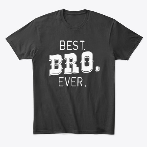 Best Big Brother Ever Sibling Funny Gift