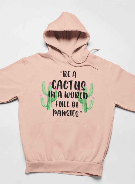 Be A Cactus Hoodie