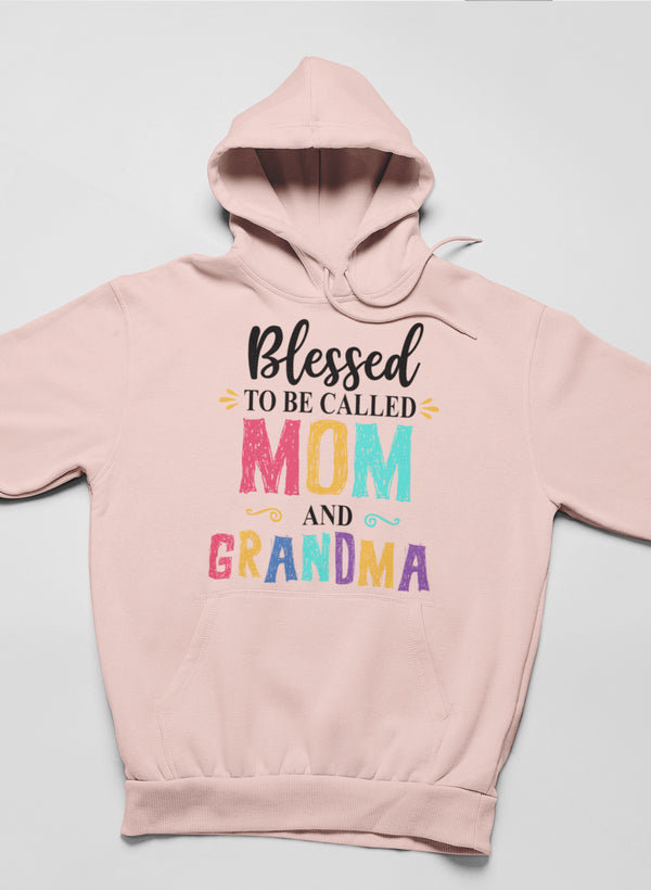 Blessed To Be Called Mom and Grandma Hoodie